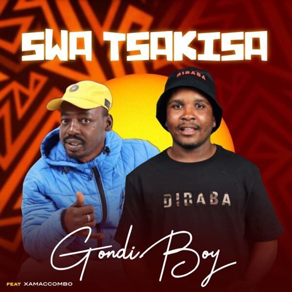 Swa Tsakisa - Gondi boy feat Xamaccombo@Bolomp3.com