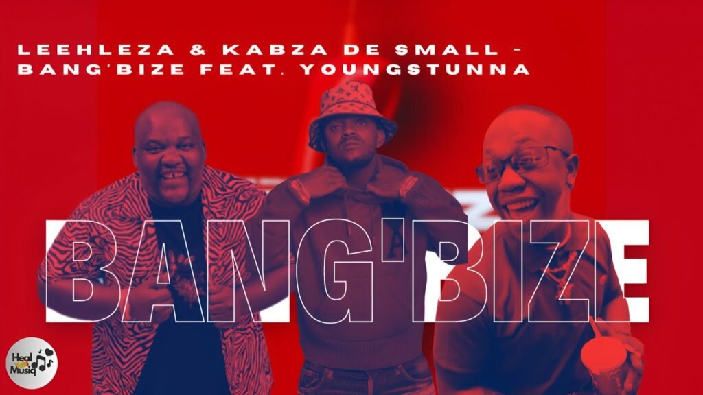 Bangbize – Leehleza & Kabza De Small feat Young Stunna@Bolomp3.com