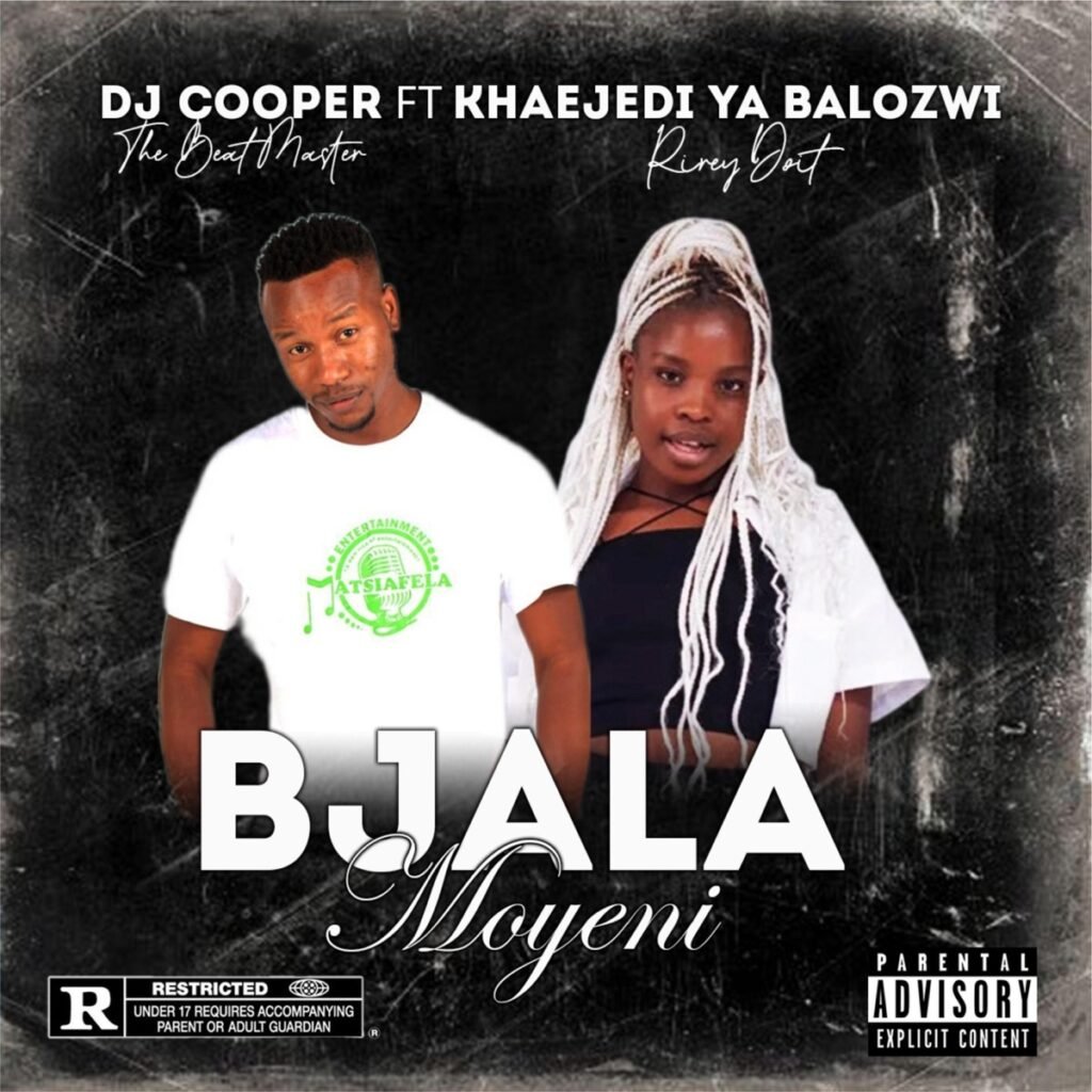 Bjala Moyeni – Dj Cooper the beat master feat Khaejedi Ya Balozwi@0Bolomp3.com.com