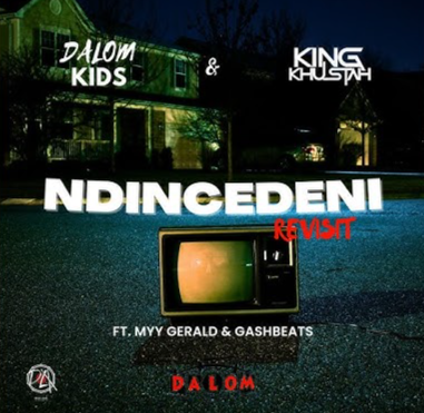 Ndincedeni Revisit - Dalom kids@Bolomp3.com