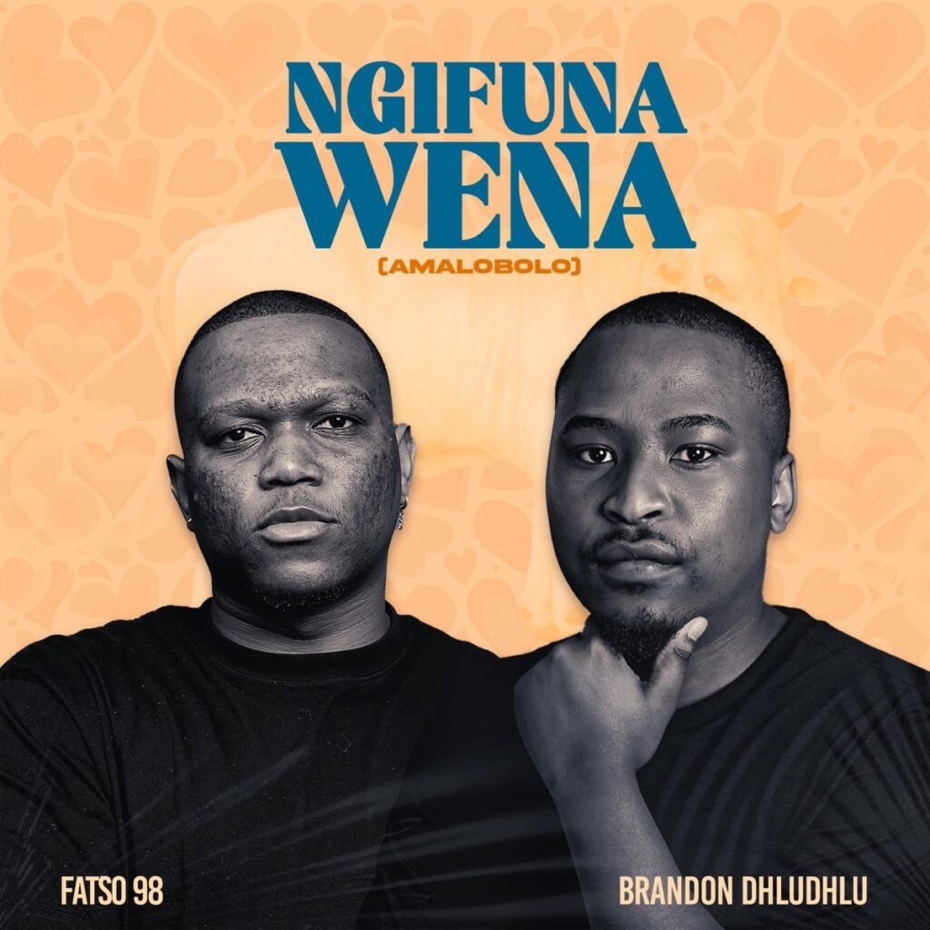 Ngifuna Wena Amalobolo – Fatso 98 feat Brandon Dhludhlu@Bolomp3.com