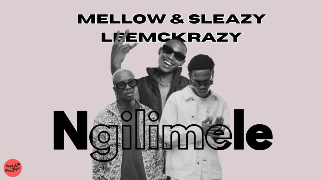 Ngilimele - Mellow & Sleazy, Leemckrazy@Bolomp3.com