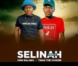 Selinah Part 3 - King Salama & Tman The Cooker@Bolomp3.com