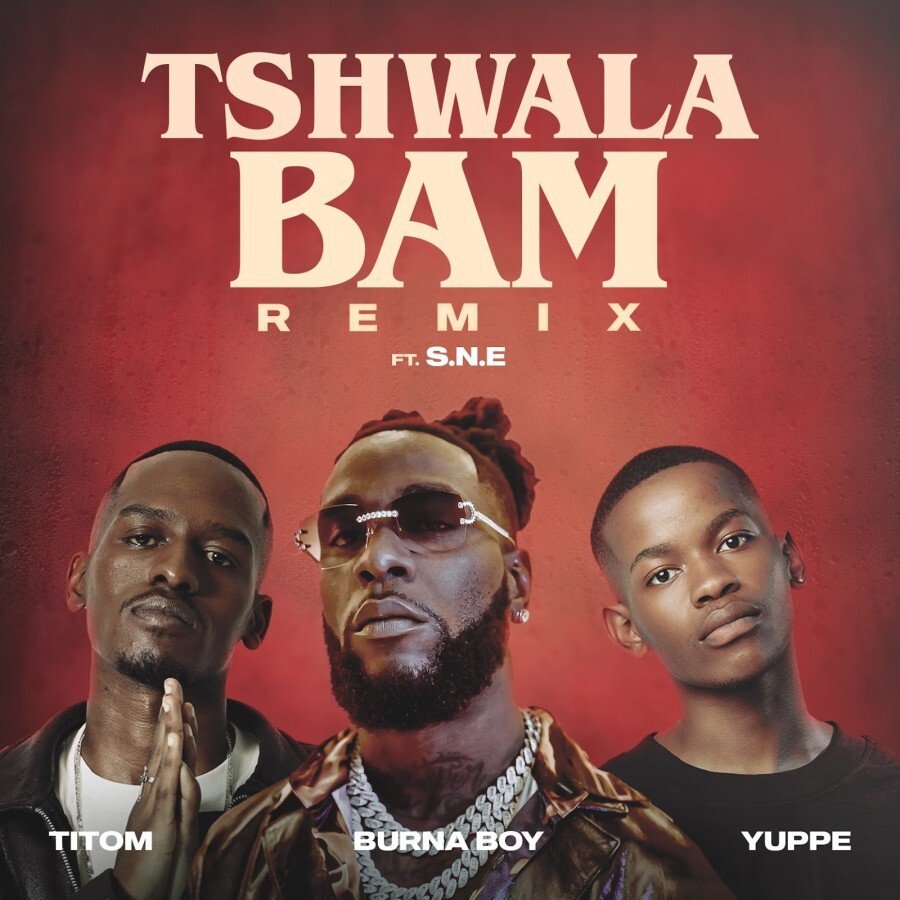 Tshwala Bam Remix - TitoM, Yuppe & Burna Boy Ft S.N.E@Bolomp3.com