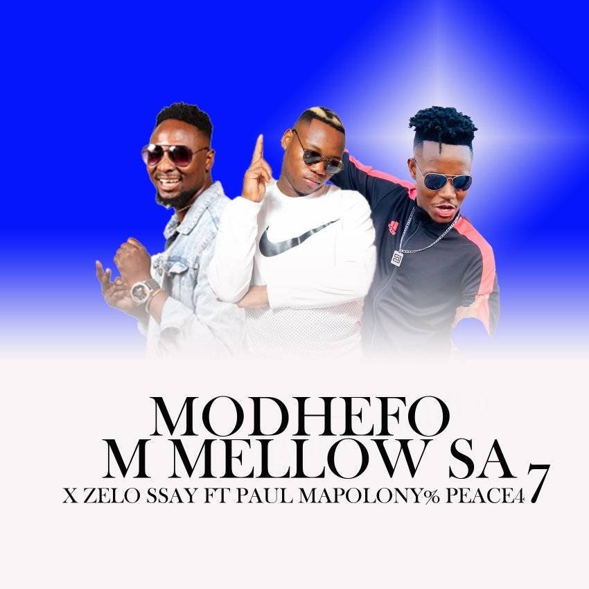 Modhefo - M MELLOW SA X ZELO SSAY FT PAUL MAPOLONY PEACE47@Bolomp3.com