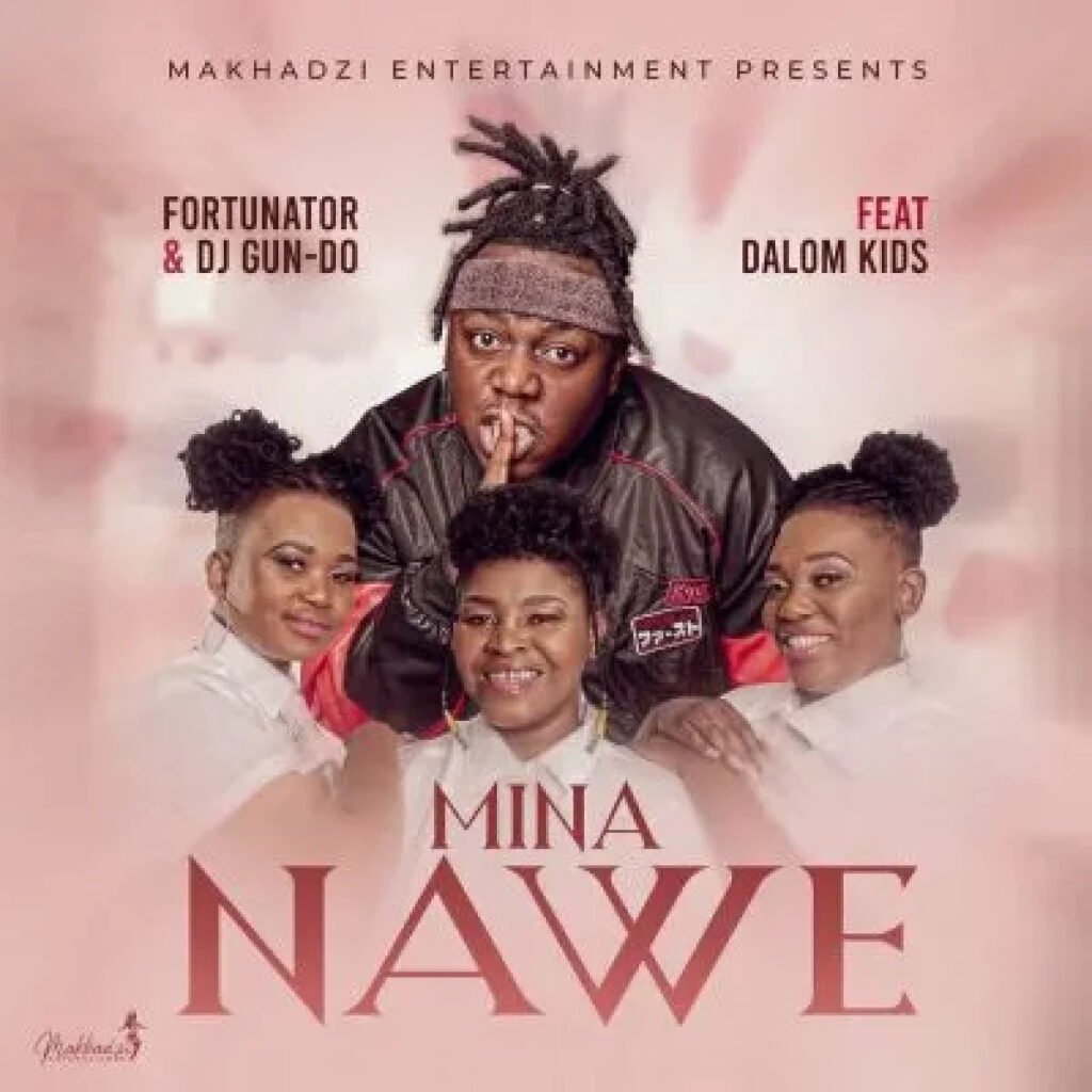 Mina Nawe – Fortunator feat Dalom Kids & DJ Gun Do SA@Bolomp3.com