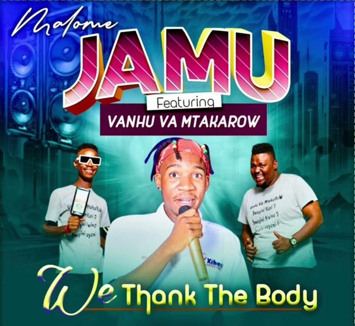 We Thank The Body - Malome Jamu feat Vanhu Va Mtakarow@Bolomp3.com