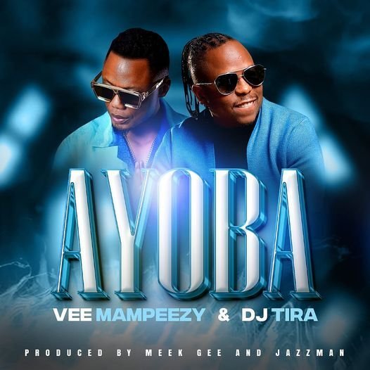 AYOBA – VEE MAMPEEZY & DJ TIRA@Bolomp3.com