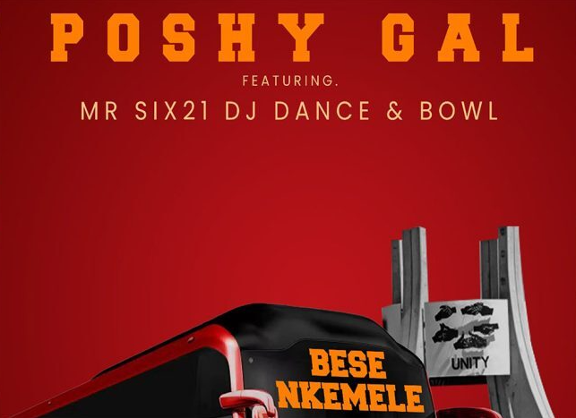 Bese Nkemele - Poshy Gal Feat Mr SiX21 DJ Dance@Bolomp3.com