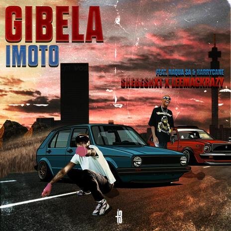 Gibela Imoto – Shebeshxt & Leemkrazy Ft Naqua SA Harrycane@Bolomp3.com