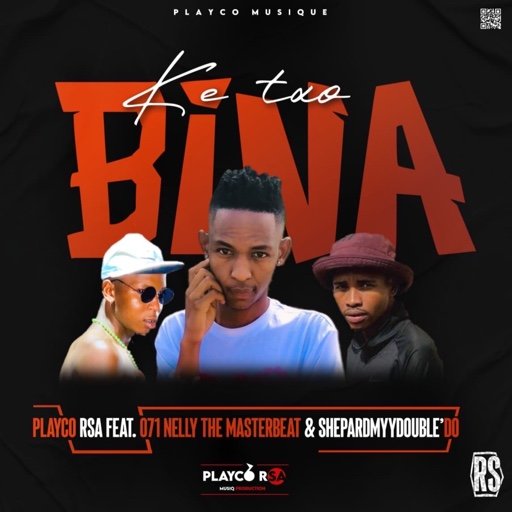 Ketxo bina - Playco Rsa Ft 071 Nelly The Master Beat & sherpardmydouble'do@Bolomp3.com