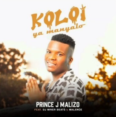 Koloi ya Manyalo - Prince J Malizo ft DJ Miner Beats & Malence@Bolomp3.com