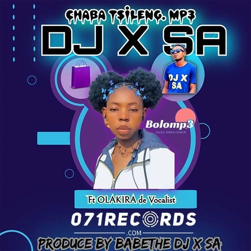 Chaba Tsileng - DJ X SA Ft Olakira de Vocalist@Bolomp3.com