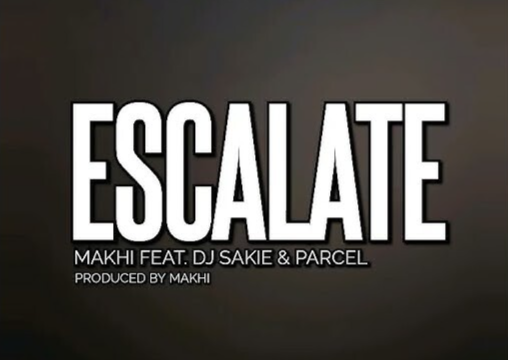 Escalate - Makhi Feat Dj Sakie & Parcel@Bolomp3.com