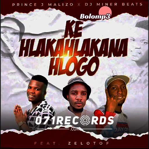 Ke Hlakahlakana Hlogo - Prince J Malizo & DJ Miner Beats@Bolomp3.com