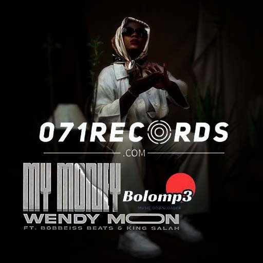 My Money - Wendy Moon Feat Bobbies & King Salah@Bolomp3.com