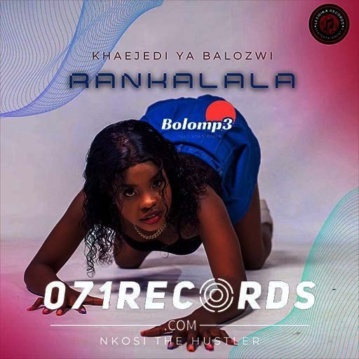 RANKALALA - Khaejedi Ya Balozwi Ft Nkosi The Hustler@Bolomp3.com