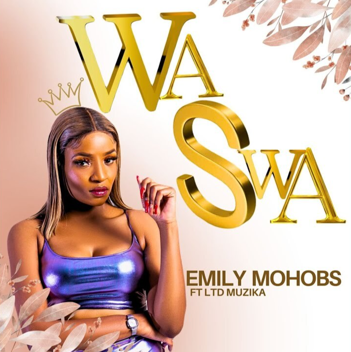 Wa Swa - Emily Mohobs Feat LTD Muzika@Bolomp3.com