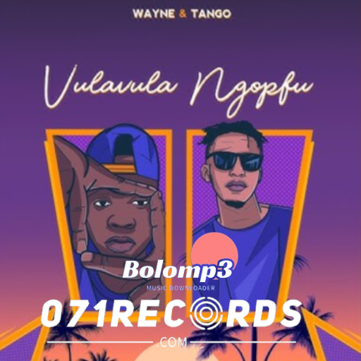 Vulavula Ngopfu - Wayne & Tango@Bolomp3.com