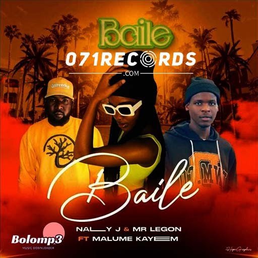 Baile - Nally j & Mr Legon feat Malume kayem@Bolomp3.com