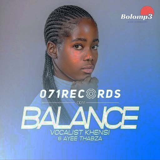 Balance - Vocalist Khensi & Ayee Thabza@Bolomp3.com