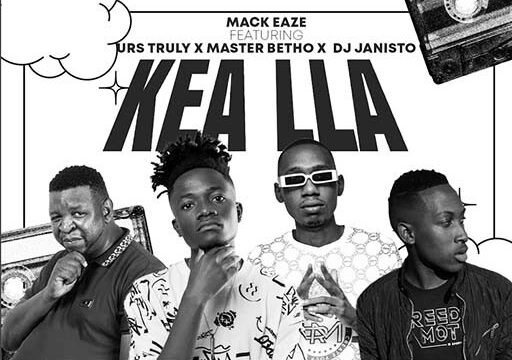 Kea lla - Mack Eaze & Urs Truly Ft Master Betho & Dj Janisto@Bolomp3.com