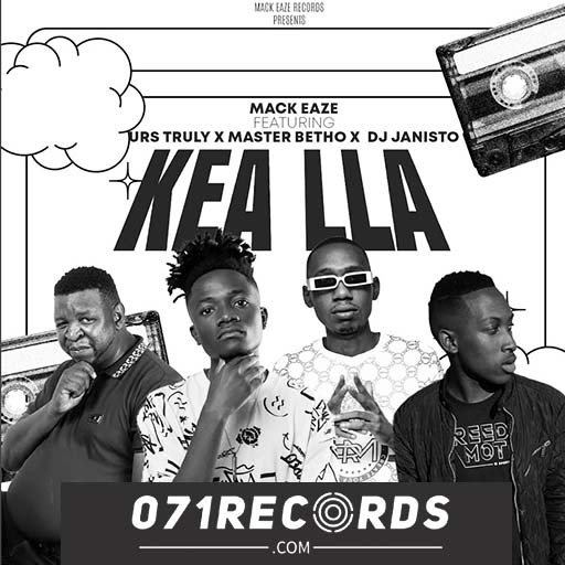 Kea lla - Mack Eaze & Urs Truly Ft Master Betho & Dj Janisto@Bolomp3.com