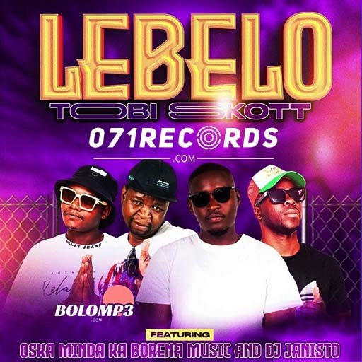 Lebelo - Tobi Skott Ft Oska Minda Ka Borena & Dj Janisto@Bolomp3.com