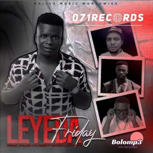 Leyeda Friday - Prince J Malizo & DJ Miner feat Kay-Payn & Biodizy@Bolomp3.com