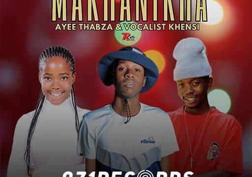 Makhanikha - Ayee Thabza & Vocalist Khensi Ft Tsubi London & Venom Tsm@Bolomp3.com