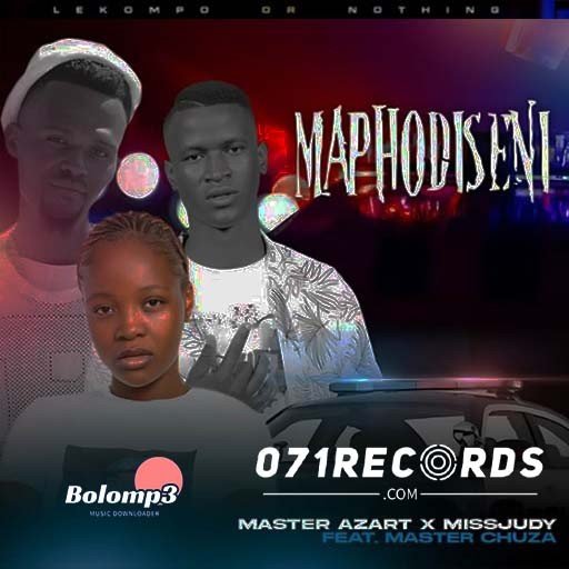 Maphodiseni - Master Azart & Miss Judy Ft Master Chuza@Bolomp3.com