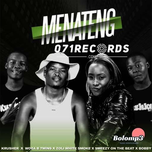 Menateng - WozaBTwins feat Krusher KR ,Zoli white Smoke ,Smeazy on the beat & Bobby@Bolomp3.com