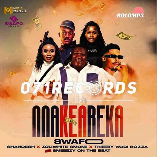 Nna Kea Reka - Swafo feat Shandesh,Zoli White Smoke,Tribby WaDi Bhozza & Smeezy On The Beat@Bolomp3.com