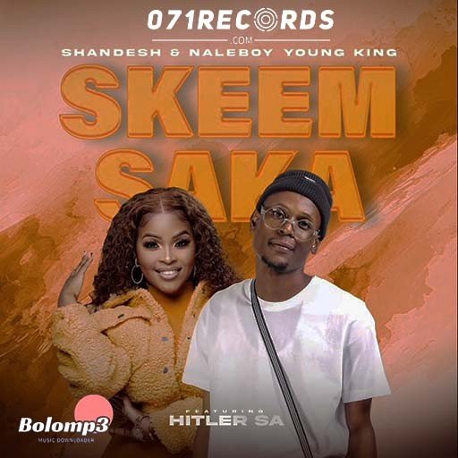 Skeem Saka - Shandesh & NaleBoy Young King feat Hitler SA@Bolomp3.com