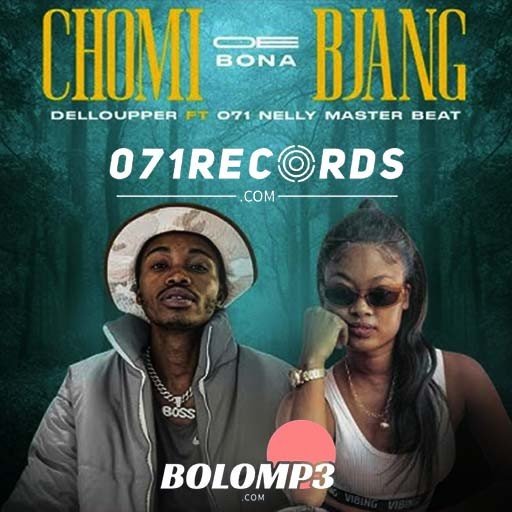 Chomi Oe Bone Bjang – Delloupper Feat 071 Nelly The Master Beat@Bolomp3.com