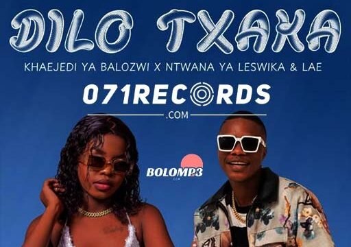 Dilo Txaka - Khaejedi Ya Balozwi & Ntwana Ya Leswika Ft LAE@Bolomp3.com