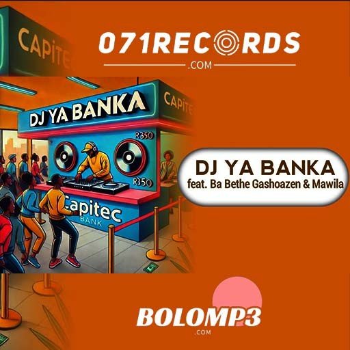 Dj Ya Banka - Makhadzi Entertainment feat Ba Bethe Gashoazen & Mawila@Bolomp3.com