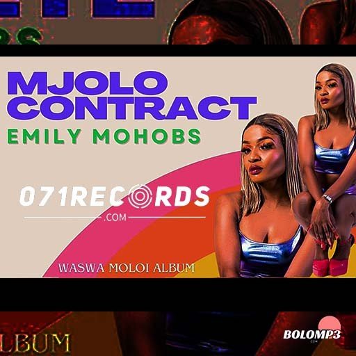 Mjolo Contract – Emily Mohobs ft Lavisto Boy@Bolomp3.com