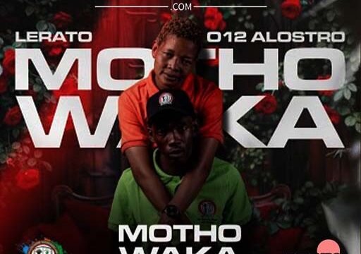 Motho Waka - Lerato & 012 Alostro Ft The Muze & KeNomoro@Bolomp3.com