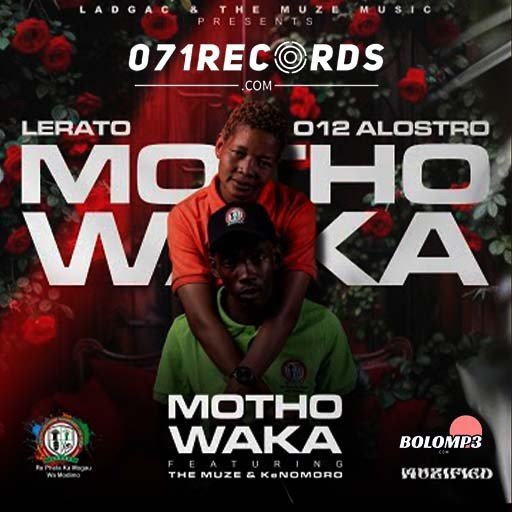 Motho Waka - Lerato & 012 Alostro Ft The Muze & KeNomoro@Bolomp3.com