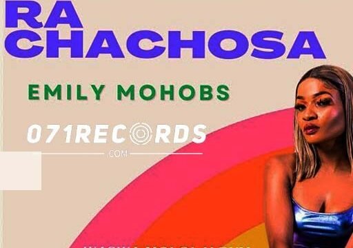 Ra Chachosa - Emily Mohobs Feat DJ Teepee SA@Bolomp3.com