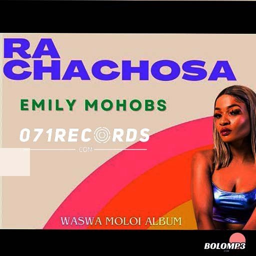 Ra Chachosa - Emily Mohobs Feat DJ Teepee SA@Bolomp3.com