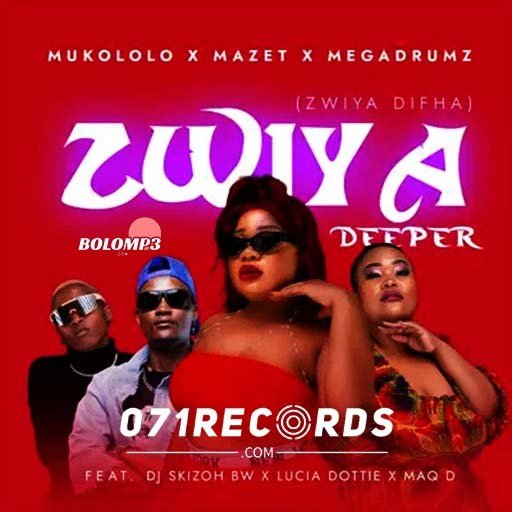 (Zwiya Difha) Zwiya Deeper – Mukololo feat Dj Skizoh BW,Lucia Dottie,Maq D@Bolomp3.com