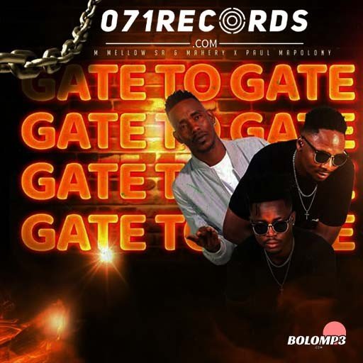 Gate to gate – M mellow sa Ft Mahery Mahery & Paul Mapolony@Bolomp3.com