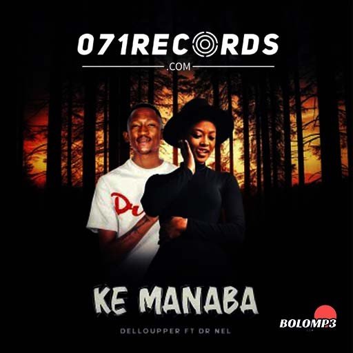 Ke Manaba - Dellouper Ft Dr Nel@Bolomp3.com