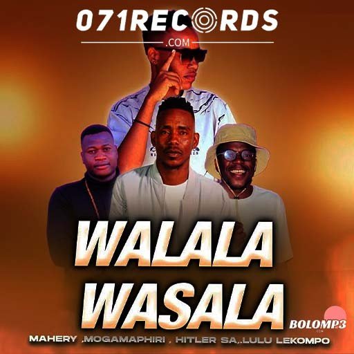 WALALA WASALA - Lulu lekompo feat Mahery,Mogamaphiri & Hitler SA@Bolomp3.com