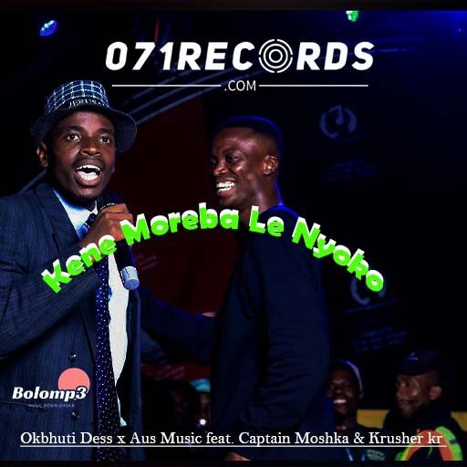 Kene Moreba Le Nyoko – Okbhuti Dess & Aus Music feat Captain Moshka & Krusher kr@Bolomp3.com